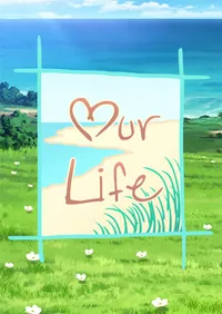 Our Life: Beginnings & Always